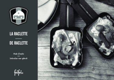 Frifri La Raclette – Mode d’emploi
